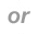 or